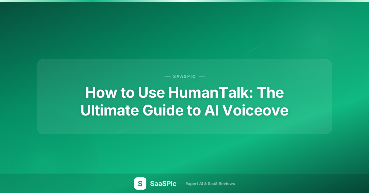 Generic Human Talking How to Use HumanTalk: The Ultimate Guide to AI Voiceove