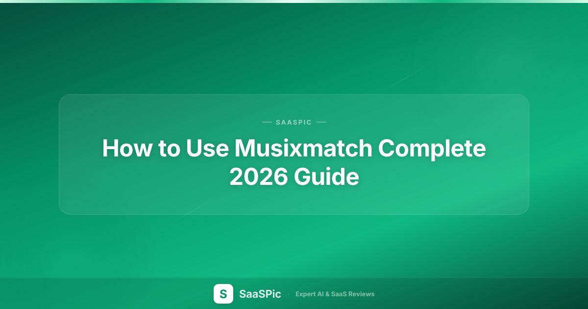 How to Use Musixmatch Complete 2026 Guide | SaaSPic