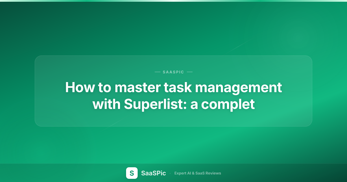 Superlist Setup How to master task management with Superlist: a complet