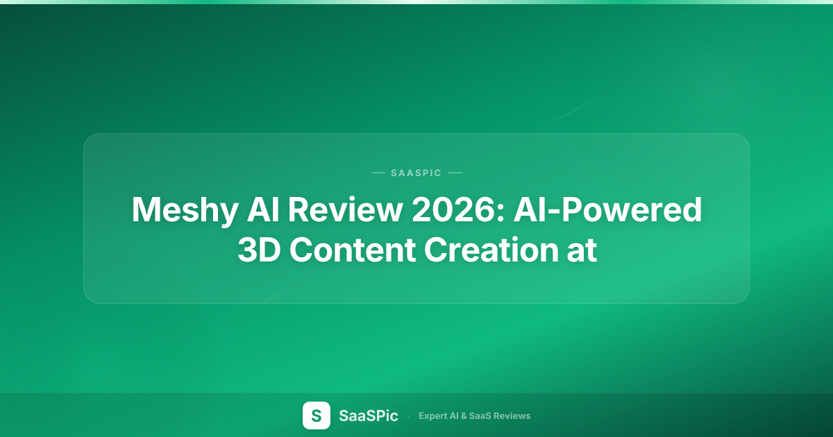 Meshy AI Review 2026 | SaaSPic